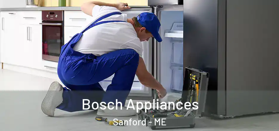  Bosch Appliances Sanford - ME