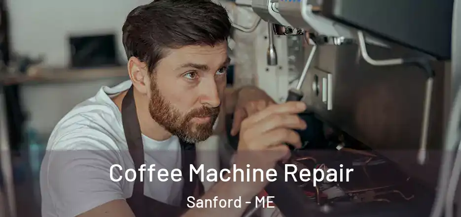 Coffee Machine Repair Sanford - ME