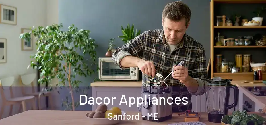 Dacor Appliances Sanford - ME