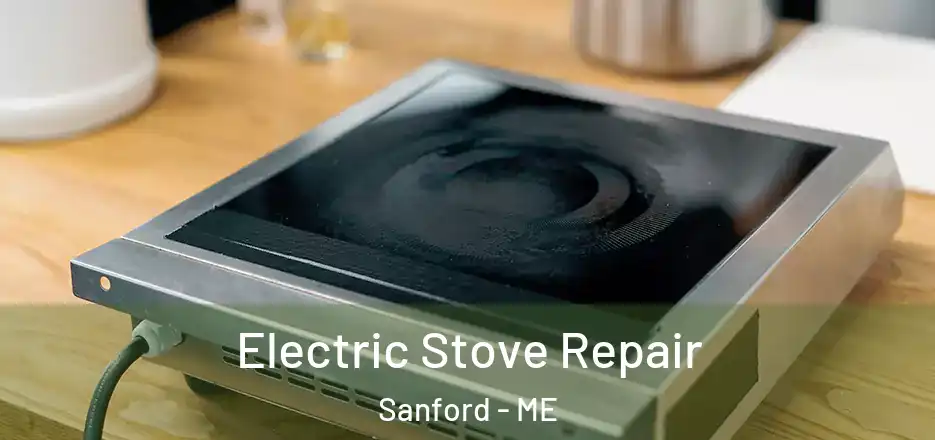 Electric Stove Repair Sanford - ME