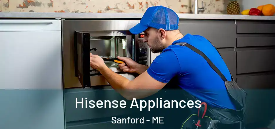 Hisense Appliances Sanford - ME