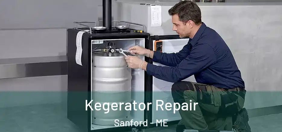 Kegerator Repair Sanford - ME