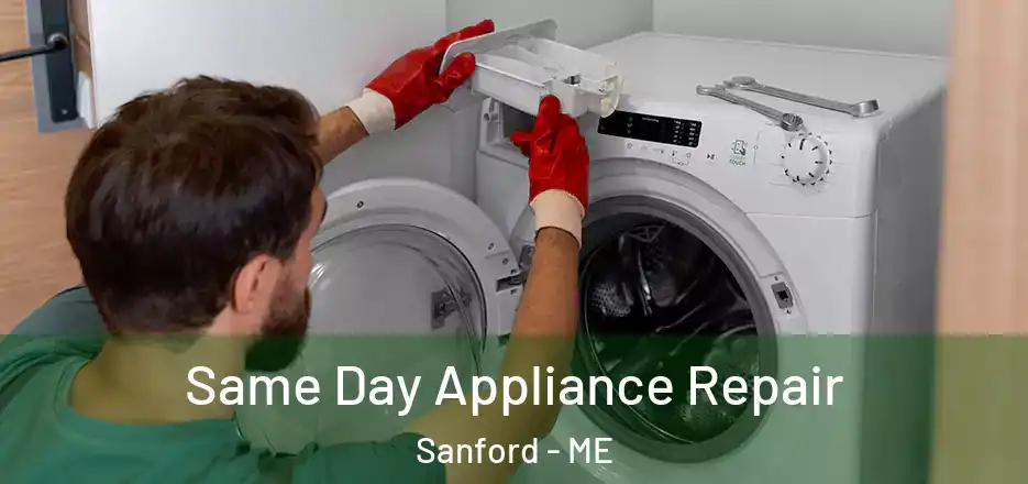 Same Day Appliance Repair Sanford - ME