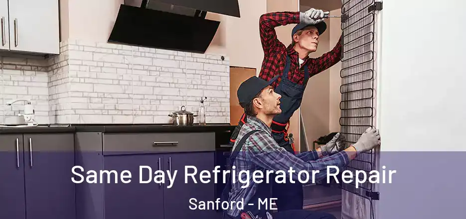 Same Day Refrigerator Repair Sanford - ME