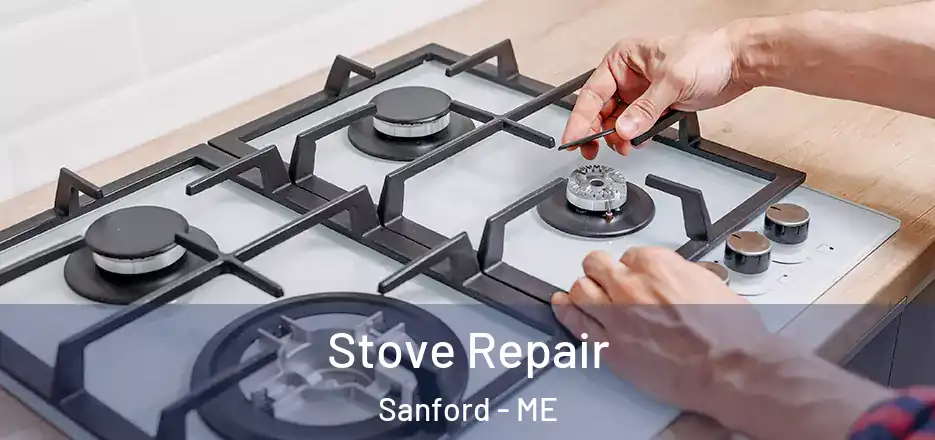  Stove Repair Sanford - ME
