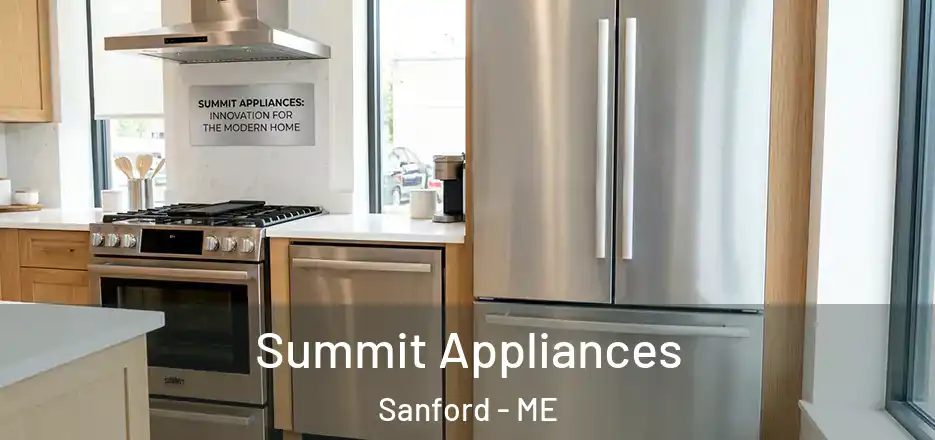 Summit Appliances Sanford - ME