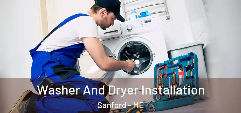 Washer And Dryer Installation Sanford - ME