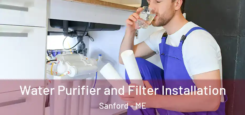 Water Purifier and Filter Installation Sanford - ME